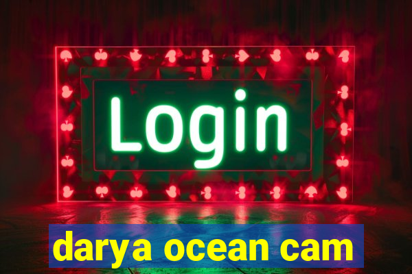 darya ocean cam